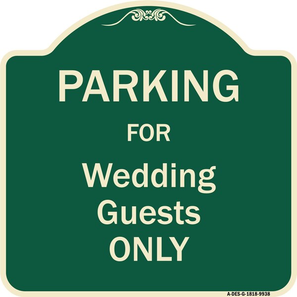 Signmission Designer Series-Parking For Wedding Guests Only Green Heavy-Gauge Aluminum A-DES-G-1818-9938 - main